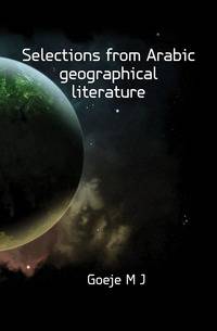 Selections from Arabic geographical literature