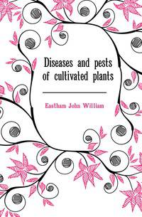 Diseases and pests of cultivated plants