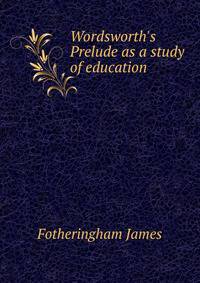 Wordsworth's "Prelude" as a study of education