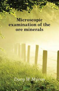 Microscopic examination of the ore minerals