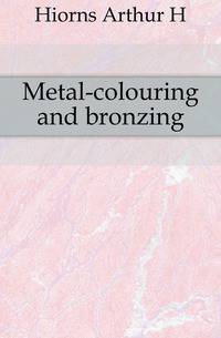 Metal-colouring and bronzing