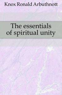 The essentials of spiritual unity