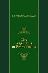 The fragments of Empedocles