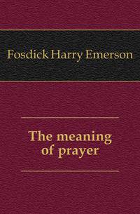 The meaning of prayer