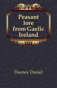 Peasant lore from Gaelic Ireland