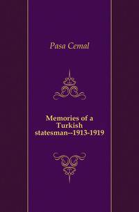 Memories of a Turkish statesman--1913-1919