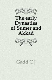 The early Dynasties of Sumer and Akkad