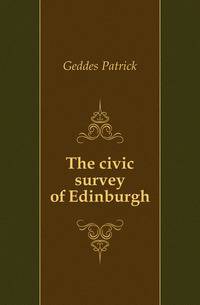 The civic survey of Edinburgh