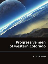 Progressive men of western Colorado