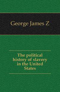 The political history of slavery in the United States