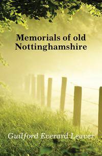 Memorials of old Nottinghamshire