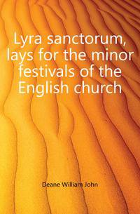 Lyra sanctorum, lays for the minor festivals of the English church