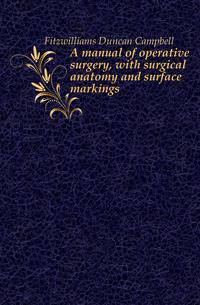 A manual of operative surgery, with surgical anatomy and surface markings