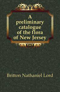 A preliminary catalogue of the flora of New Jersey