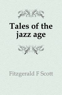 Tales of the jazz age