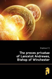 The preces privatae of Lancelot Andrewes, Bishop of Winchester