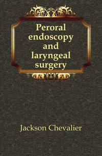 Peroral endoscopy and laryngeal surgery