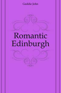Romantic Edinburgh