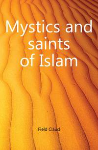 Mystics and saints of Islam