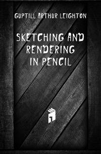 Sketching and rendering in pencil