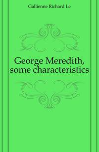 George Meredith, some characteristics