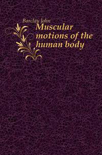 Muscular motions of the human body