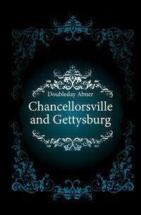 Chancellorsville and Gettysburg