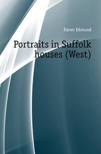 Portraits in Suffolk houses (West)