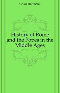 History of Rome and the Popes in the Middle Ages