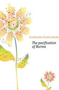 The pacification of Burma