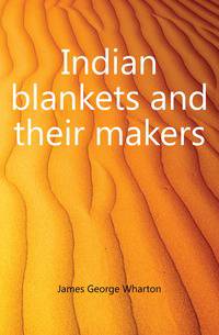 Indian blankets and their makers