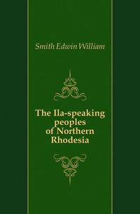 The Ila-speaking peoples of Northern Rhodesia