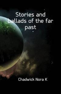 Stories and ballads of the far past