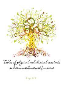 Tables of physical and chemical constants and some mathematical functions