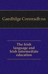 The Irish language and Irish intermediate education