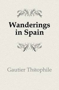 Wanderings in Spain
