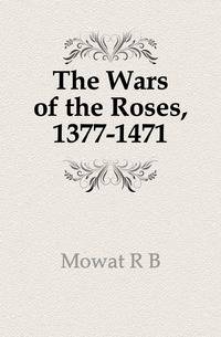 The Wars of the Roses, 1377-1471