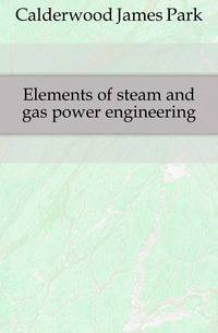 Elements of steam and gas power engineering