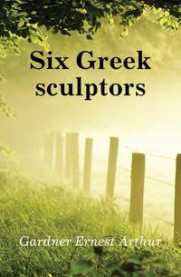 Six Greek sculptors