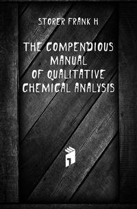 The compendious manual of qualitative chemical analysis