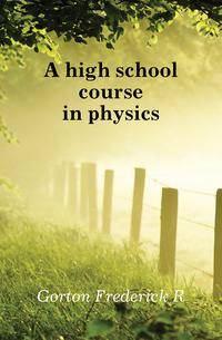 A high school course in physics
