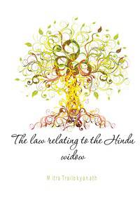 The law relating to the Hindu widow