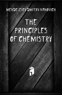 The principles of chemistry