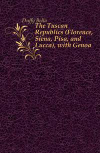 The Tuscan Republics (Florence, Siena, Pisa, and Lucca), with Genoa