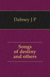 Songs of destiny and others