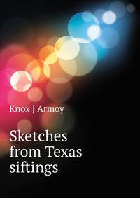 Sketches from "Texas siftings."