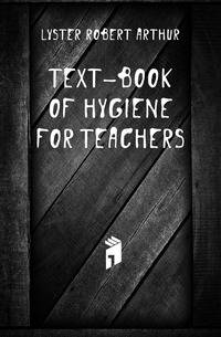 Text-book of hygiene for teachers