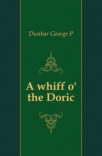 A whiff o' the Doric
