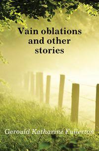 Vain oblations and other stories