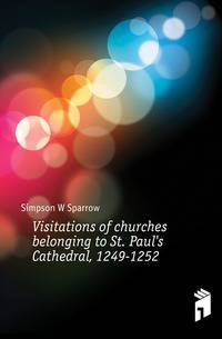Visitations of churches belonging to St. Paul's Cathedral, 1249-1252